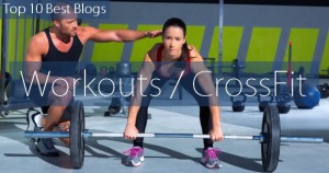 Top 10 Workout and CrossFit Blogs 2015