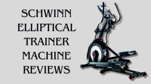 Schwinn Elliptical Trainer Machine Reviews