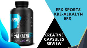 EFX Sports Kre-Alkalyn EFX Creatine Capsules Review