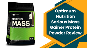 Optimum Nutrition Serious Mass Gainer Protein Powder Review